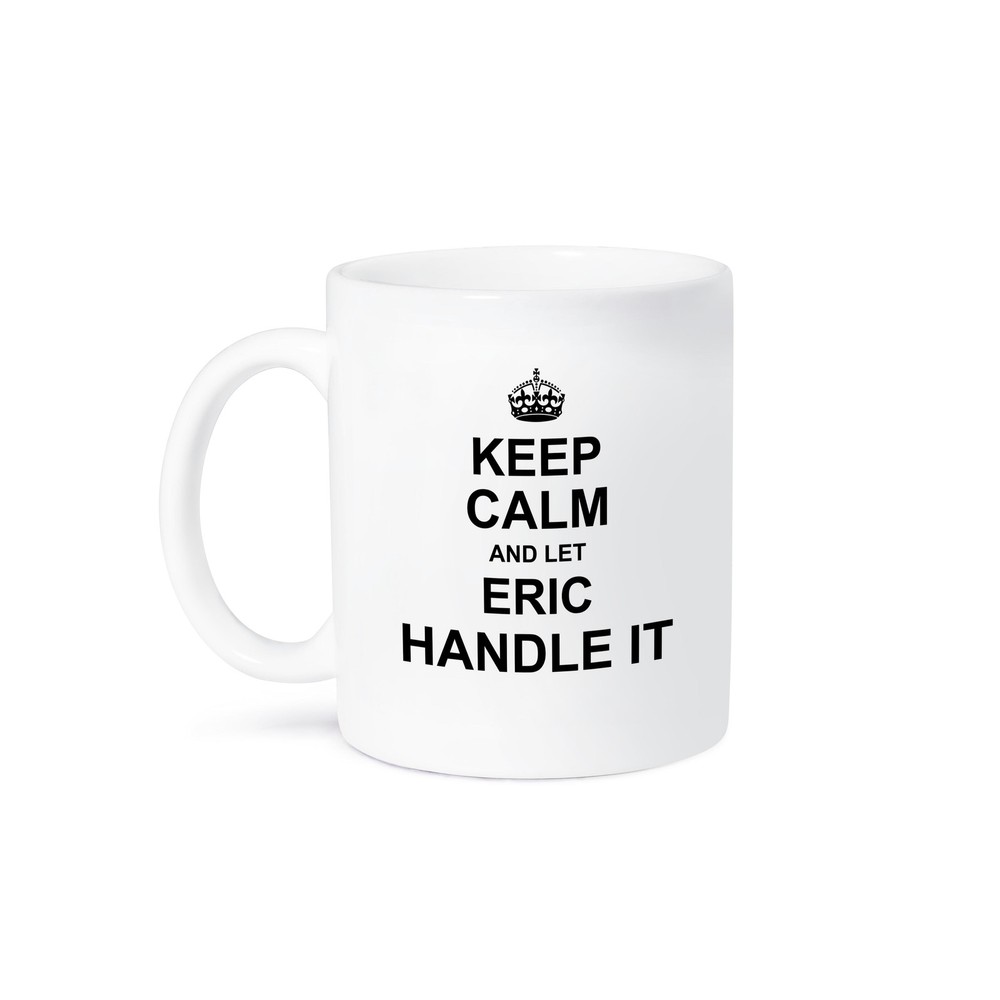 Keep Calm and Let Eric Handle It Funny Personal Name Mug by 3dRose