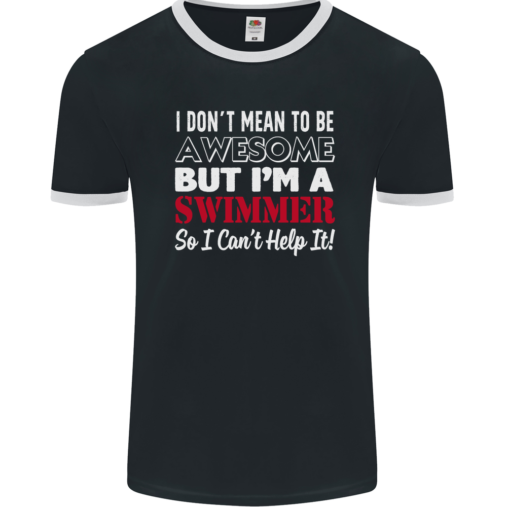 I Dont Mean Im a Swimmer Swimming Mens Ringer T-Shirt FotL