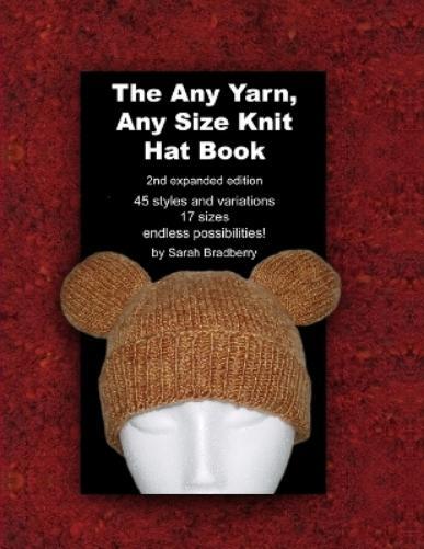 Sarah Bradberry The Any Yarn, Any Size Knit Hat Book (Paperback)