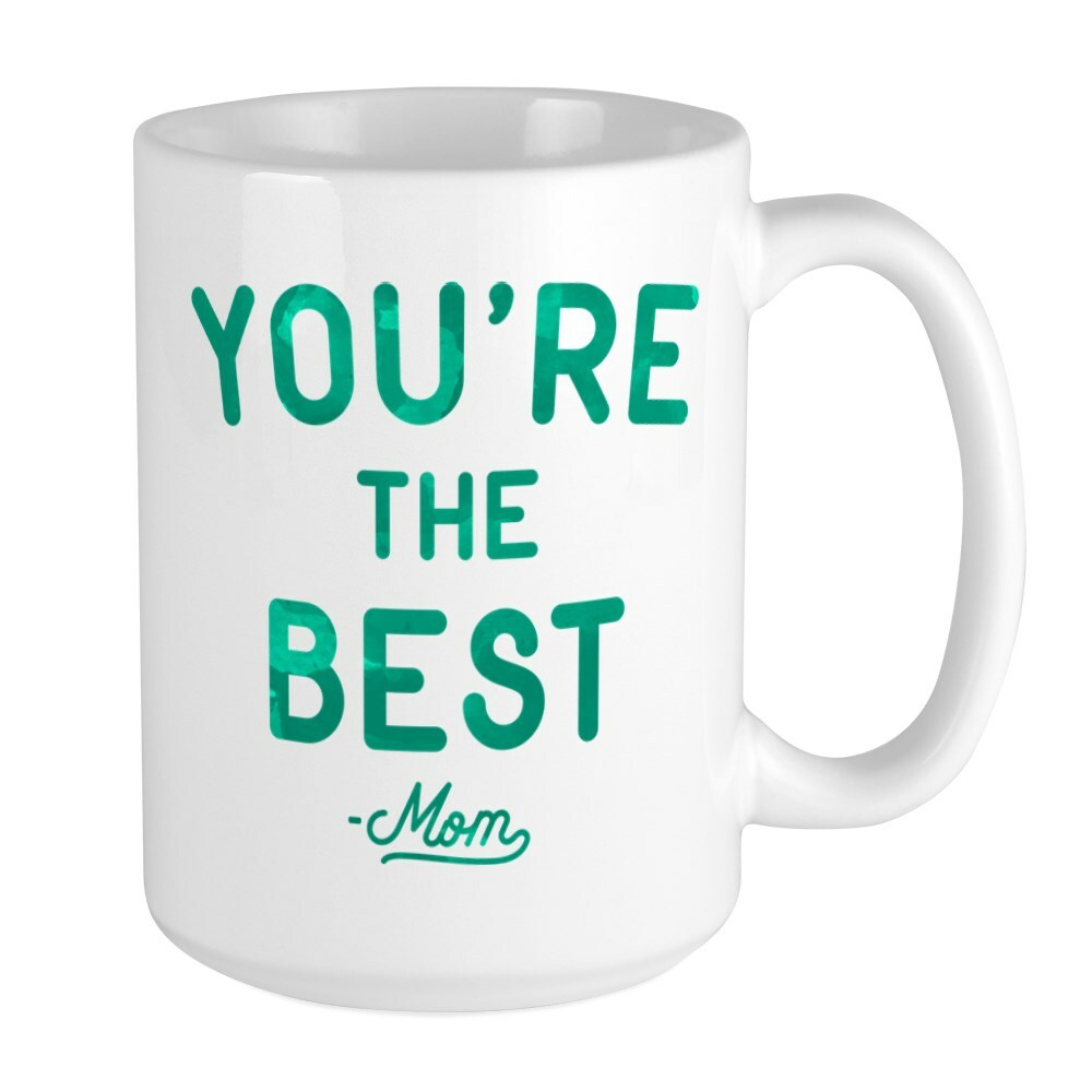 CafePress You're The Best Coffee Mug, Large 15 oz. White Coffee Cup (25227760)