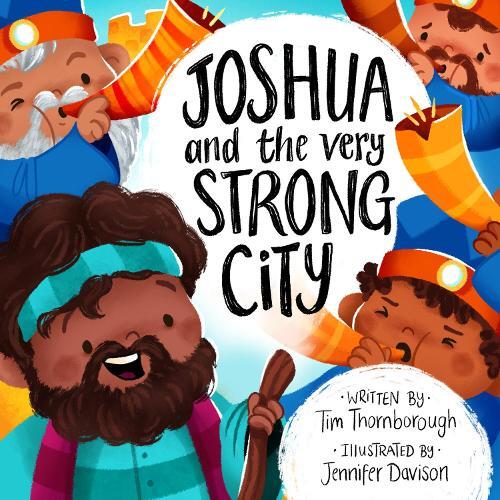 Tim Thornborough Jennifer Davison Joshua and the Very Strong City (Hardback)