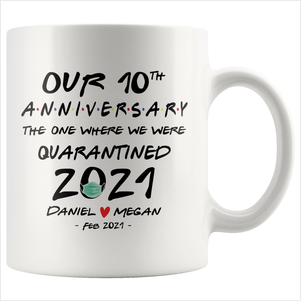 Personalized Our 10th Anniversary Quarantined 2021 Gift Mug For Couples Him Or