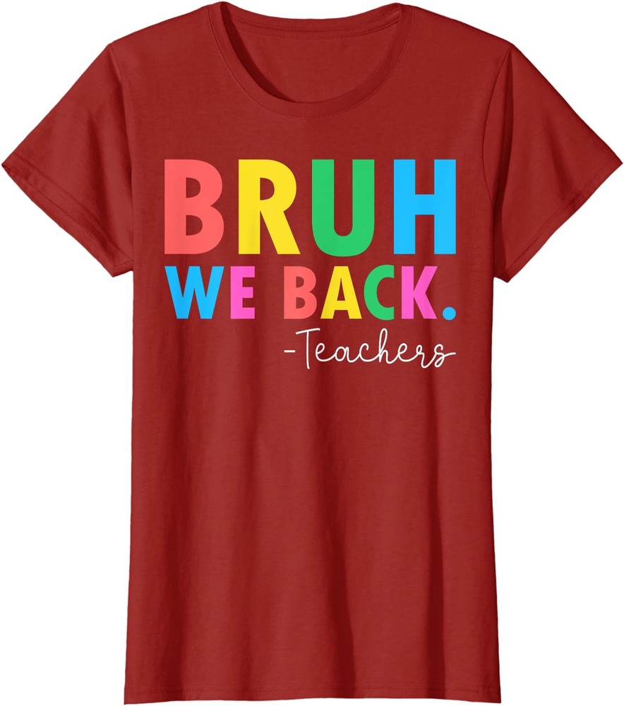Bruh We Back Teachers First Day Of School Design Ladies' Crewneck T-Shirt