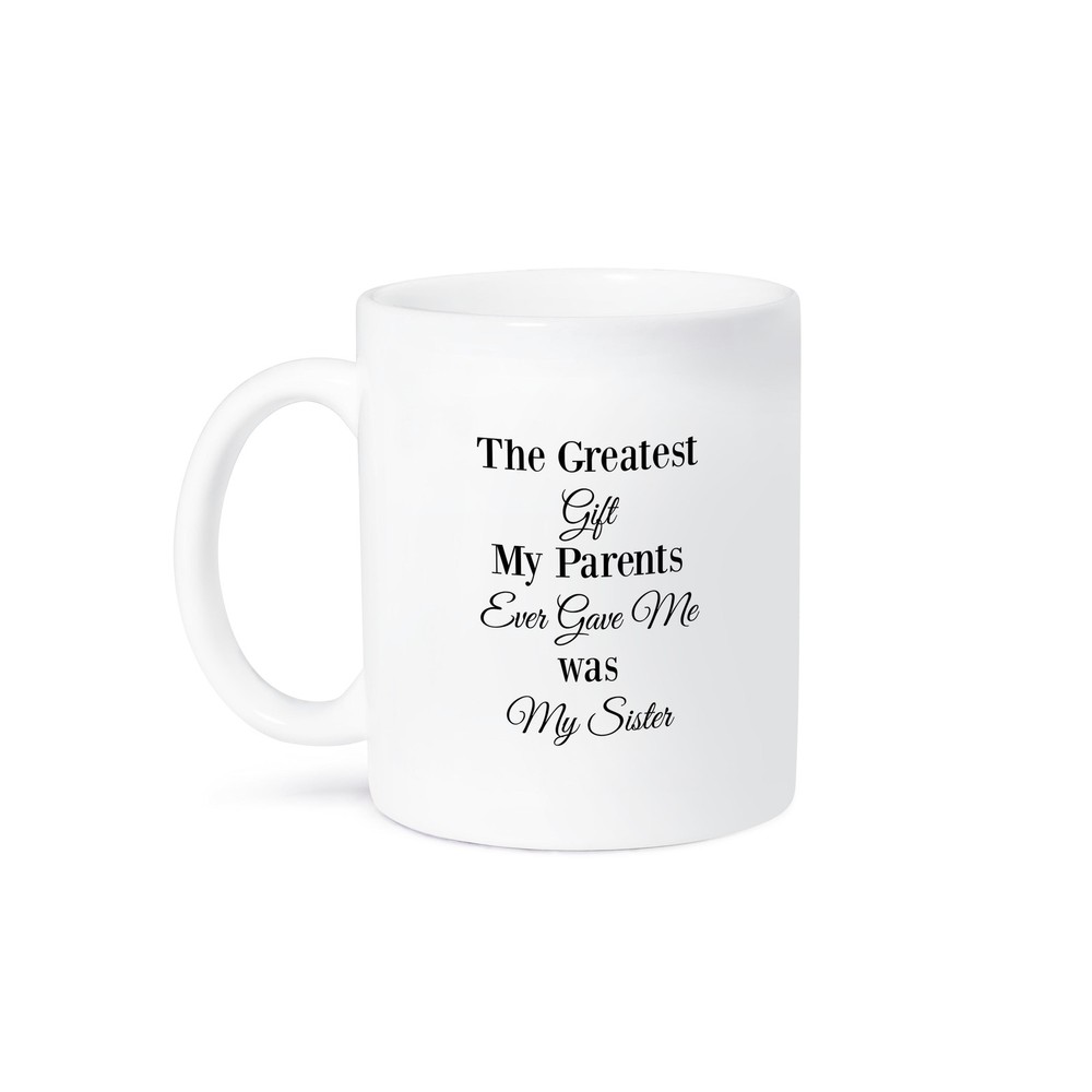 3dRose Greatest Gift Parents Gave Me My Sister Mug  