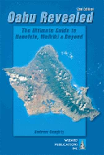 Oahu Revealed: The Ultimate Guide to Honolulu, Waikiki & Beyond by Doughty: New