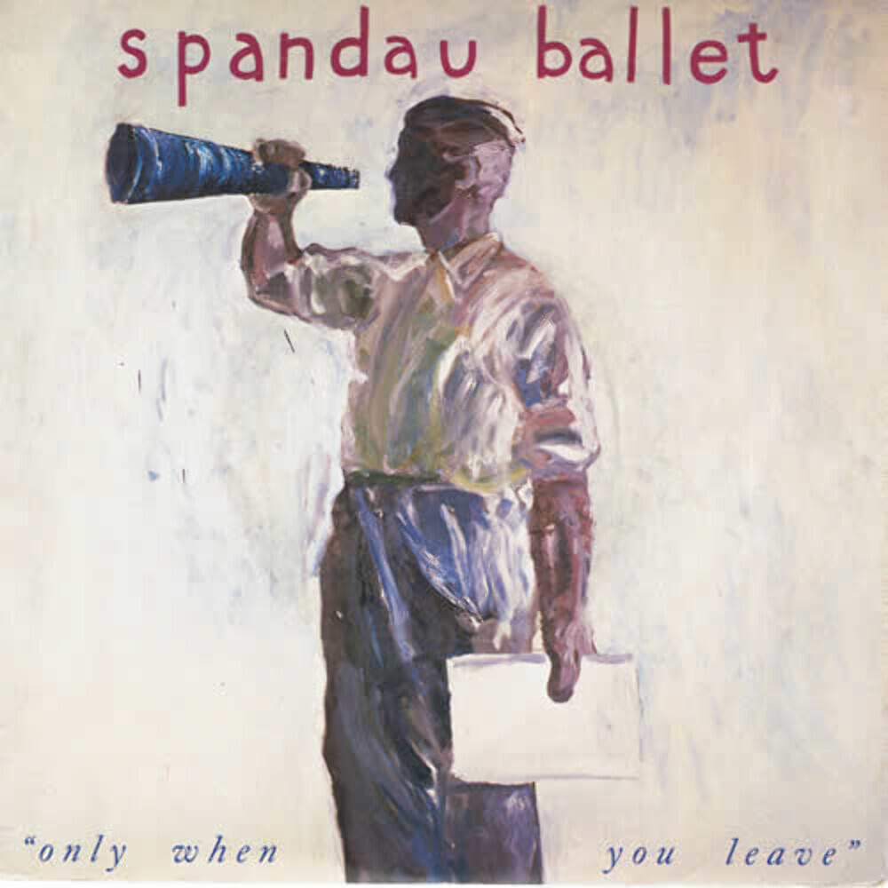 Spandau Ballet - Only When You Leave (7