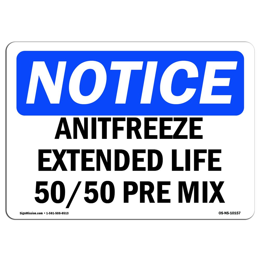 OSHA Notice Sign - Antifreeze Extended Life 50 50 Pre Mix | Aluminum Sign | P...