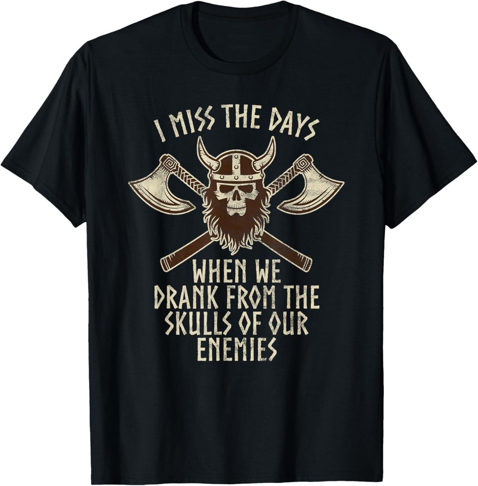 Drink From The Skulls Of Our Enemies, Funny Viking Warrior T-Shirt Hoodie