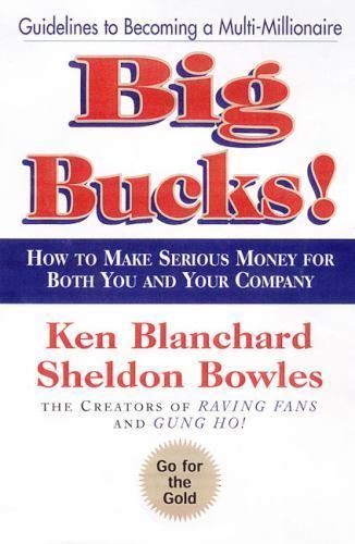 Big Bucks! by Bowles, Sheldon,Blanchard, Ken, Good Book