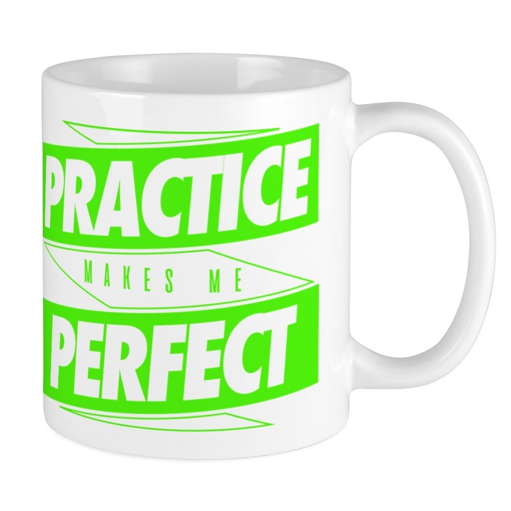 CafePress Practice Makes Me Perfect Mug 11 oz Ceramic Mug (2027994493)