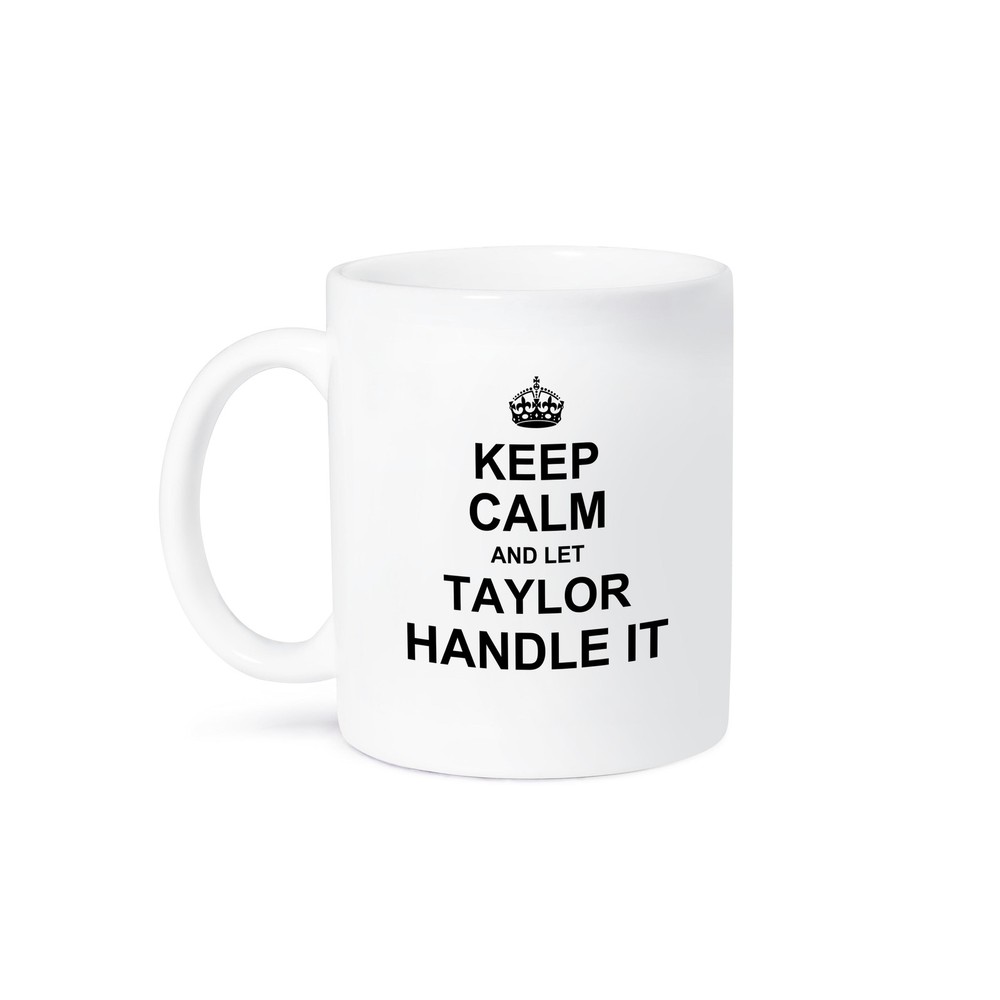 Keep Calm Let Taylor Handle It Funny Name Mug 3dRose