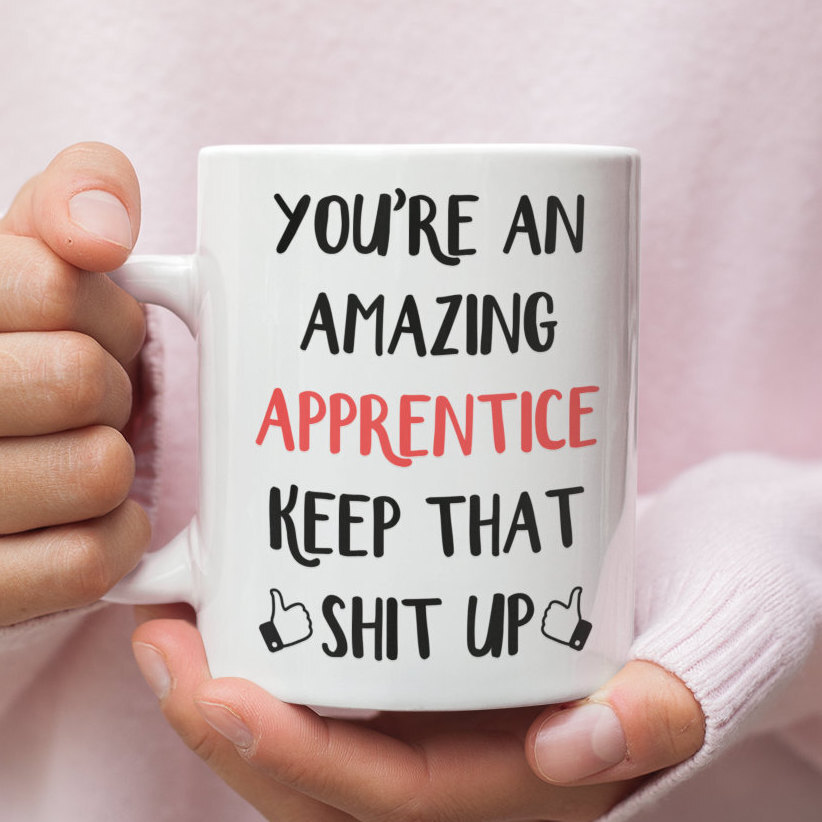 Funny Apprentice Gift Mug for Trade School Students