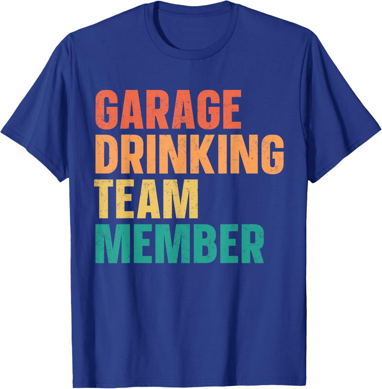 Garage Drinking Day Team Member Drinker Dad Beer Gift Unisex T-Shirt-image