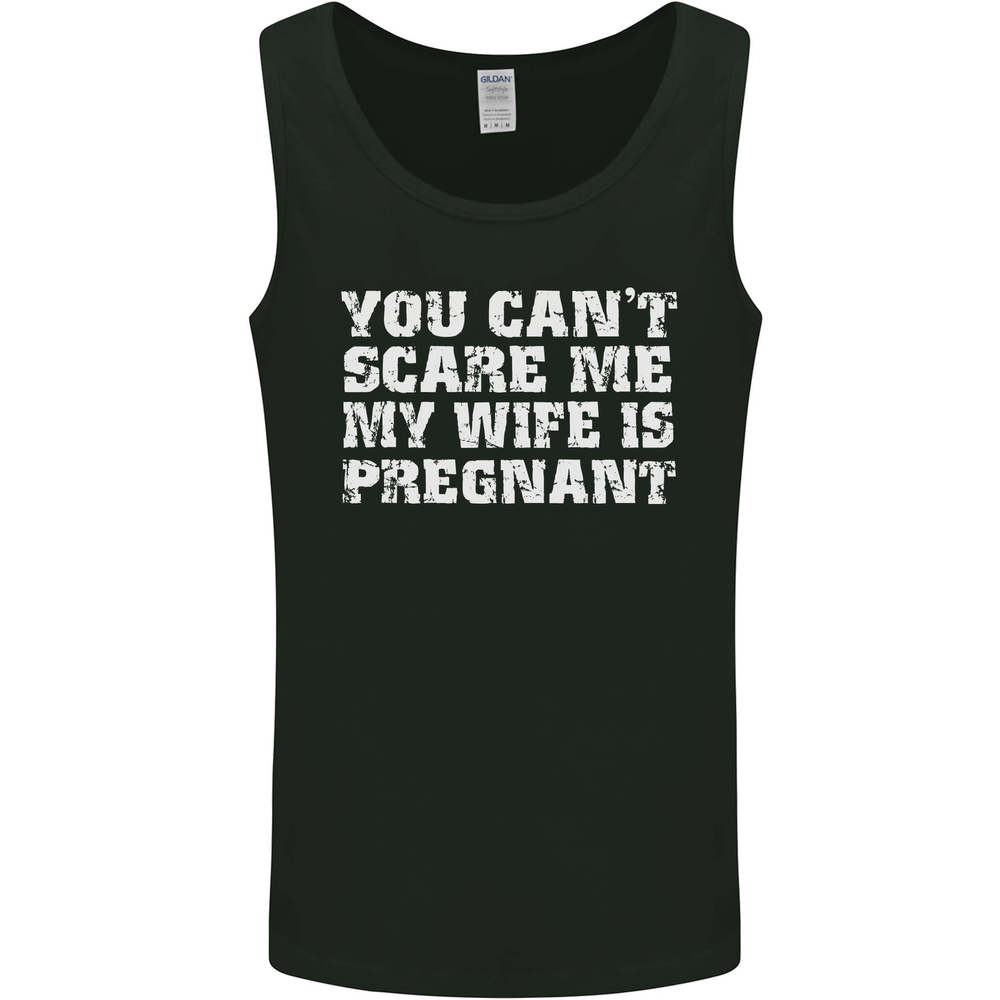 You Cant Scare Me Wife Is Pregnant Funny Mens Vest Tank Top