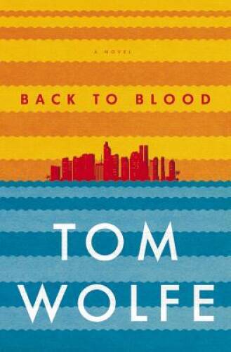 Back to Blood: A Novel - Hardcover By Wolfe, Tom - VERY GOOD