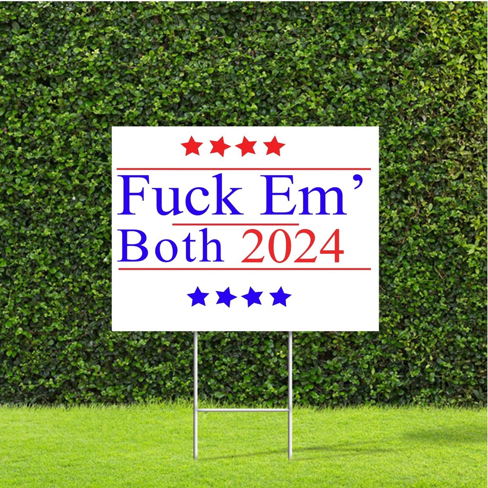 F*** Em Both 2024 US President Election Race Red White & Blue Yard Sign H Stake