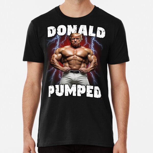 Donald Pumped Hilarious Donald Trump Muscle Pose T-shirt Premium T-Shirt S-5XL