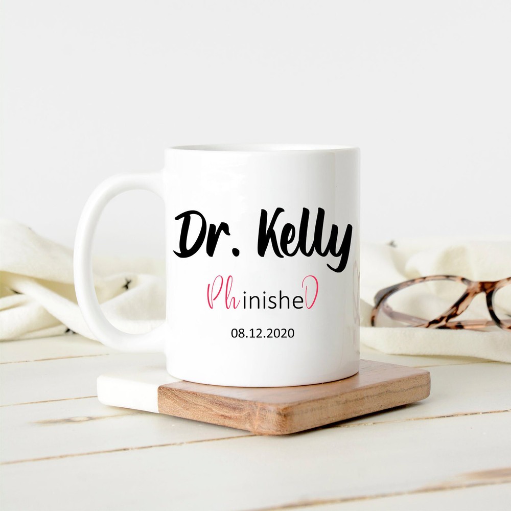 Phd Coffee Mug Phinished Mug Funny Phd Doctorate Mug Doctorate Graduation Custom