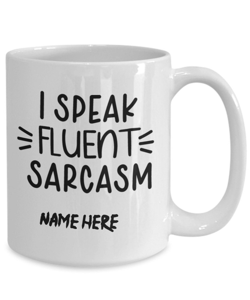 Sarcaastic Coffee Mug Gift For Sarcastic Person Funny Coffee Mug Personalized