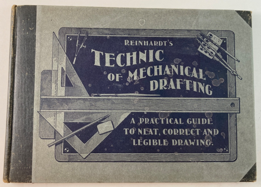 Reinhardt’s Technic of Mechanical Drafting Charles W. Reinhardt 1909 3rd Edition