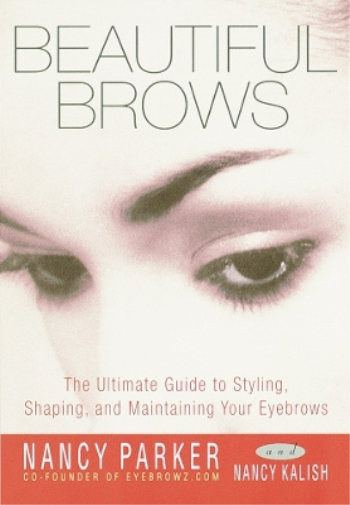 Nancy Kalish Nancy Parker Beautiful Brows (Paperback)