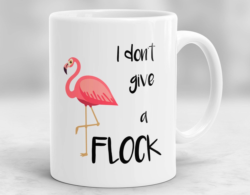 Flamingo Mug I Don't Give A Flock Mug Best Friend Mug Coworker Gift Sarcastic