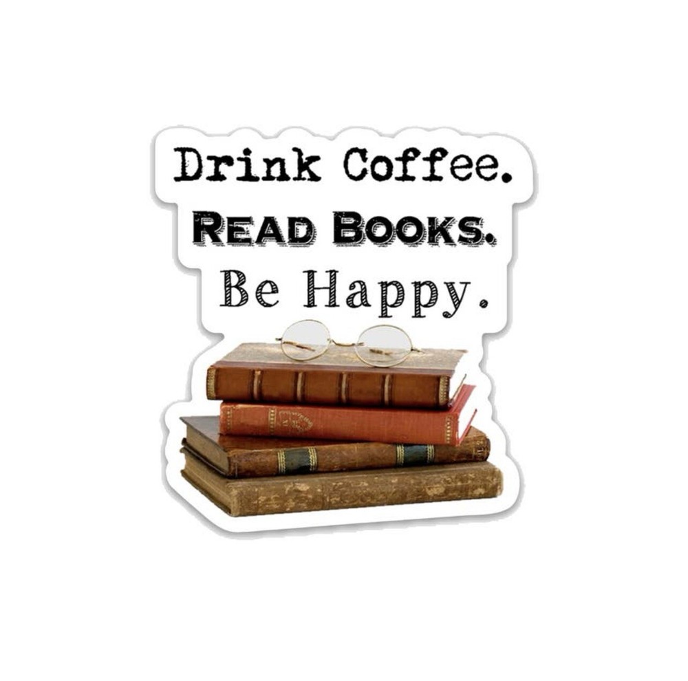 Drink Coffee Read Books Be Happy Vinyl Sticker