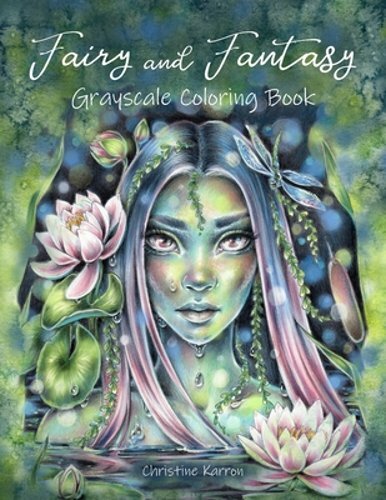 Fairy and Fantasy Grayscale Coloring Book by Christine Karron - Brand New