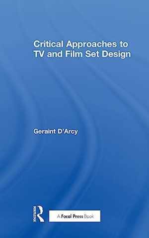 Explore Critical Approaches to TV and Film Set by D'Arcy Geraint in Hardcover