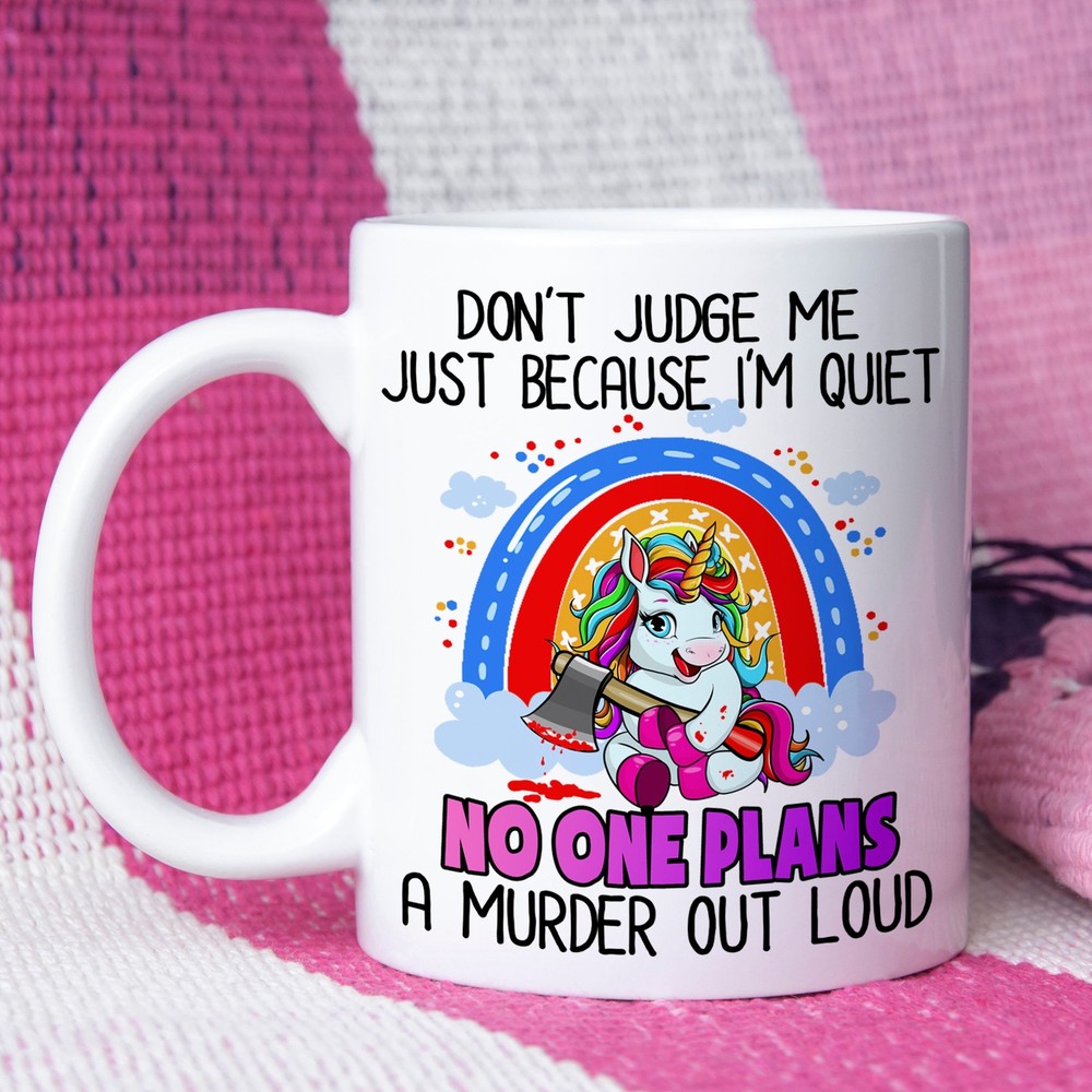 Funny Unicorn Mug Gift - Don't Judge Me Just Because I'm Quiet