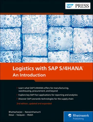 Logistics With SAP S/4HANA (Second Edition) (SAP PRESS), Deb Bhattacharjee,Vadhi