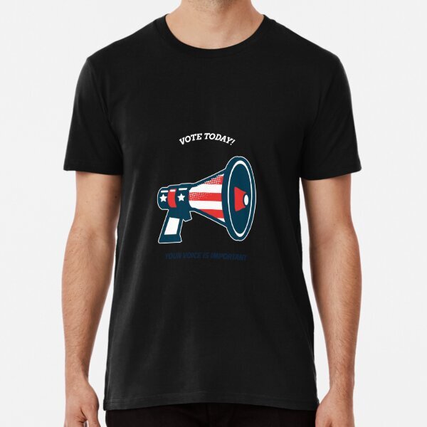 Your Voice Is Important Premium Speak Up America Made in USA T-Shirt S-5XL