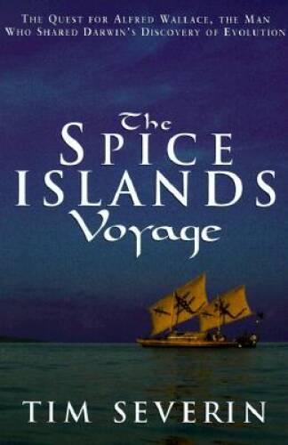 The Spice Islands Voyage: The Quest for the Man Who Shared Darwins - ACCEPTABLE