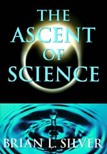 The Ascent of Science Hardcover by Brian L Silver in Very Good Condition