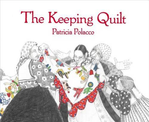 The Keeping Quilt - Hardcover By Polacco, Patricia - VERY GOOD