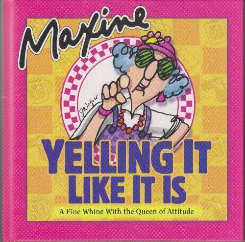 Maxine, Yelling it Like it Is - Hardcover By Wagner, John M. - GOOD