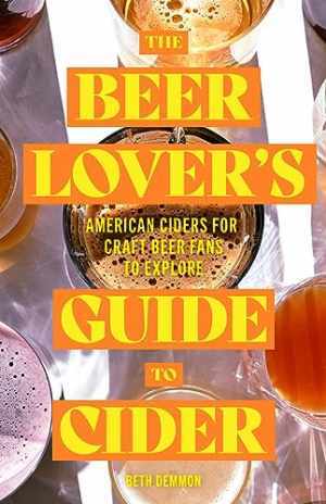 The Beer Lover's Guide to Cider: American - Paperback, by Demmon Beth - Good