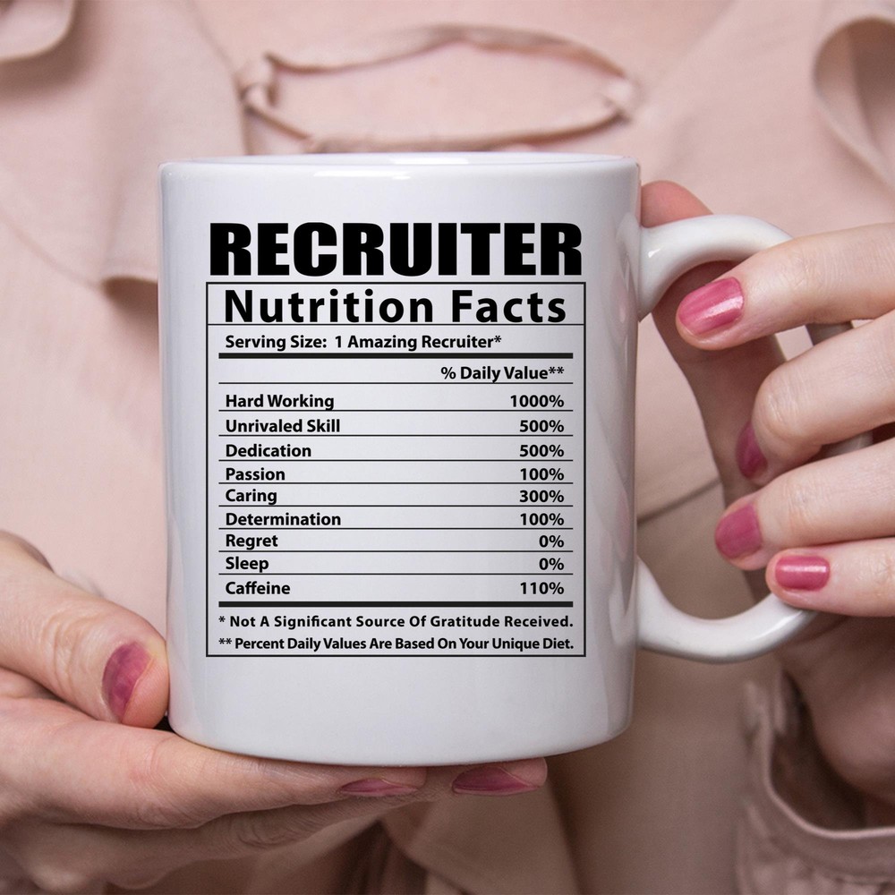 Funny Recruiter Nutritional Facts White Coffee Mug