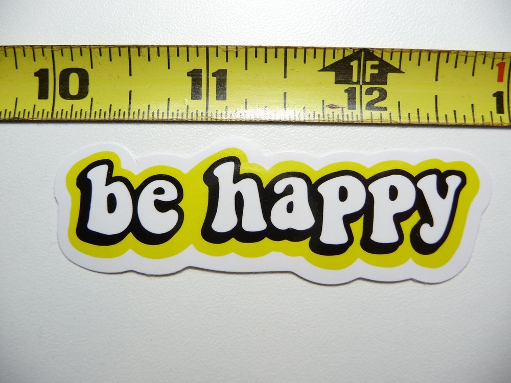 BE HAPPY LOWER CASE DECAL STICKER GLOSSY MOTIVATIONAL POSITIVE ATTITUDE
