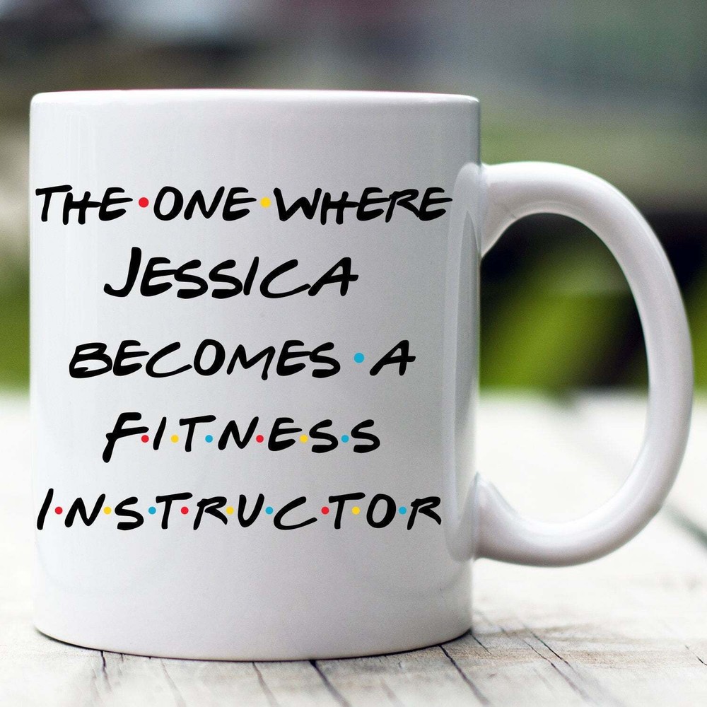 Personalized Fitness Instructor Mug The One Where Becomes Fitness Instructor