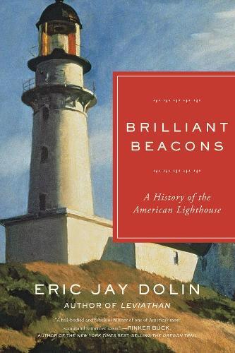 Eric Jay Dolin Brilliant Beacons (Paperback)