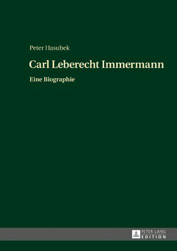 Carl Leberecht Immermann: Eine Biographie (German Edition), Hasubek, Peter, Very