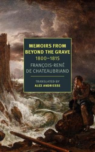 François-Réne Chateaubriand Chateaubriand Memoirs from Beyond the G (Paperback)