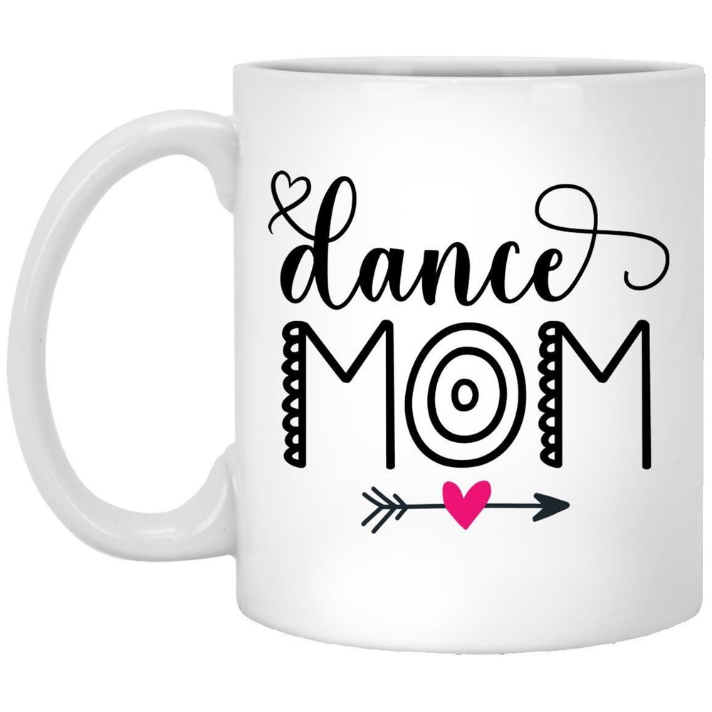 Dance Mom Coffee Mug Perfect Gift For Mom On Mother's Day Or Birthday Funny Mug