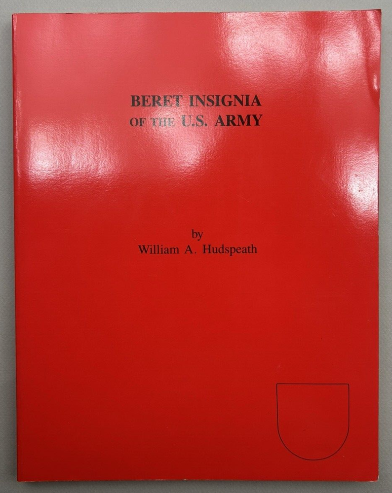 Beret Insignia Of The U.S. Army Reference Guide  Softcover 1st Illustrated 164pg