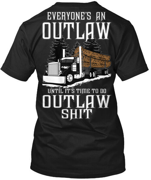 Truck Driver Log Hauler Outlaw T-Shirt Made in the USA Size S to 5XL