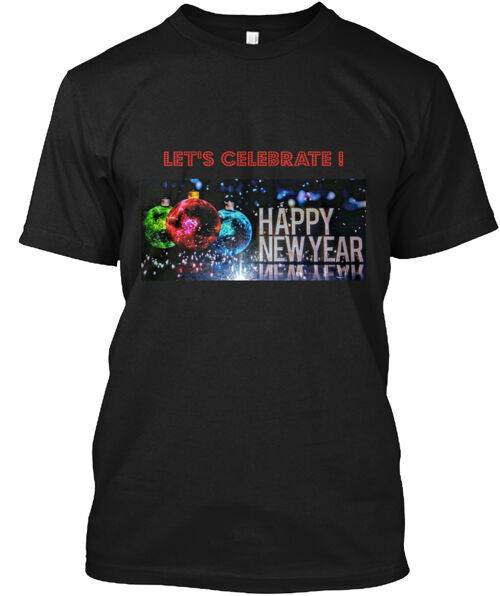 New Year T-Shirt Made in the USA Size S to 5XL