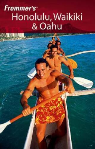 Frommers Honolulu, Waikiki amp Oahu (Frommers Complete Guides) - GOOD