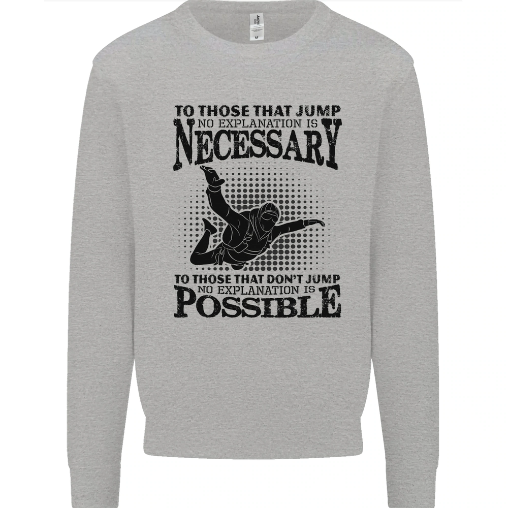 Skydiving No Explanation Freefall Funny Mens Sweatshirt Jumper
