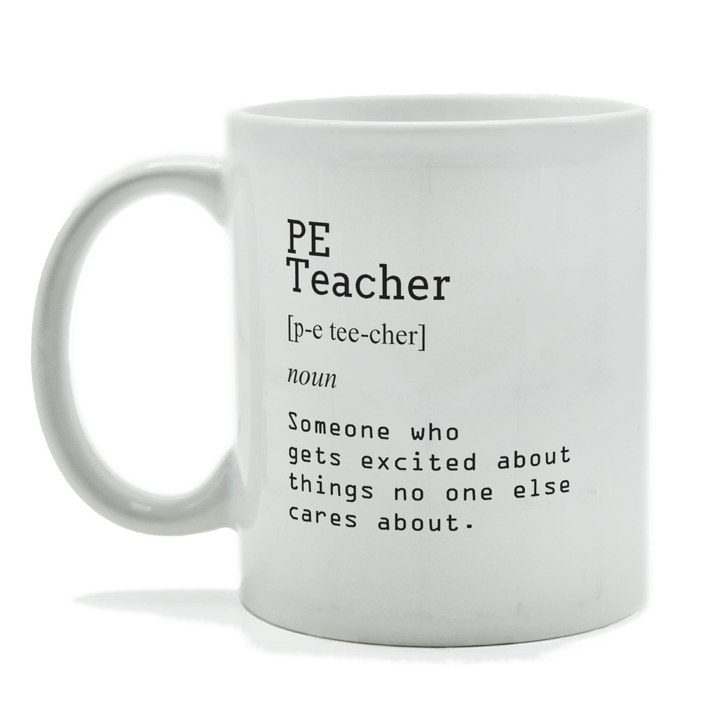 Pe Teacher Definition Funny Mug ~ Great Gift For Pe Teacher From Friends Mug